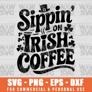 SVG DESIGN THUMBNAIL - SIPPIN ON IRISH COFEE, PATRICKS DAY,ST PATTYS DAY