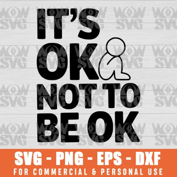 SVG DESIGN THUMBNAIL - Its Okay to Not Be Okay Svg Mental Health SVG Positive quotes svg Suicide Prevention