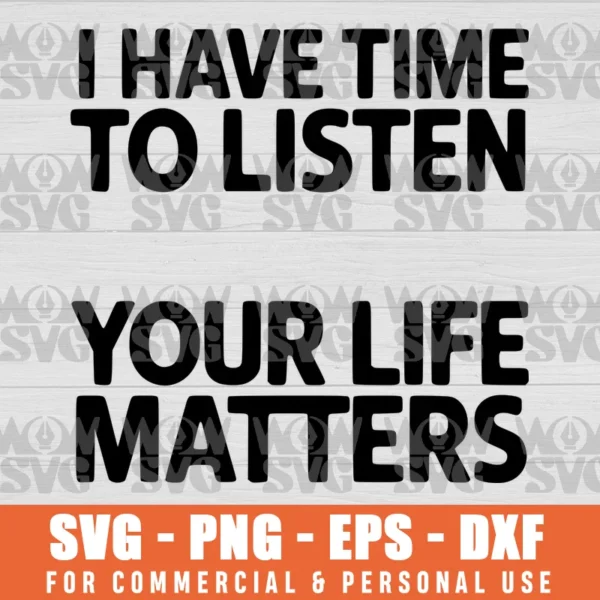 SVG DESIGN THUMBNAIL - I Have Time to Listen Svg You Matter Svg World Suicide Prevention Day