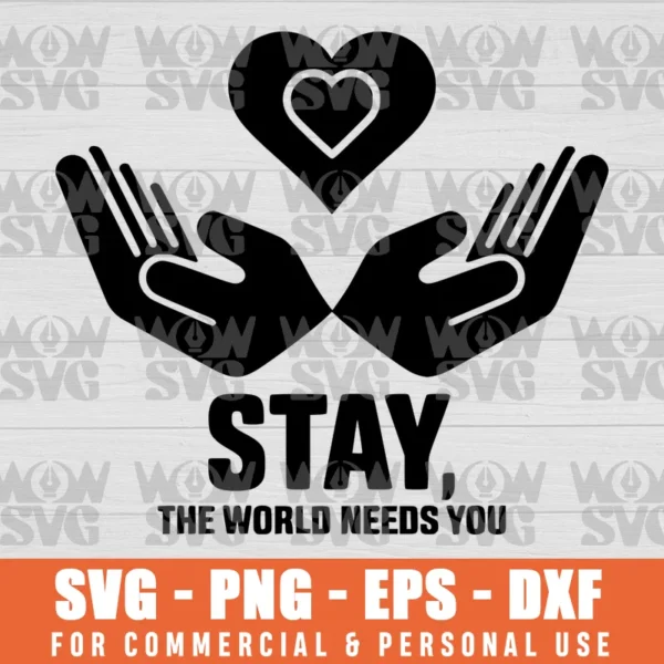 SVG DESIGN THUMBNAIL - World Suicide Prevention Day svg Stay World Needs You svg Suicide Prevention