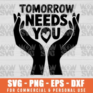 SVG DESIGN THUMBNAIL - Tomorrow Needs You SVG Mental Health svg World Suicide Prevention Day
