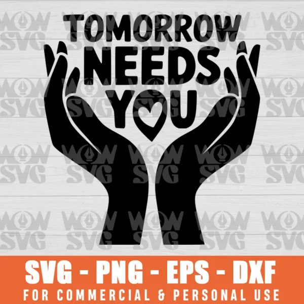 SVG DESIGN THUMBNAIL - Tomorrow Needs You SVG Mental Health svg World Suicide Prevention Day