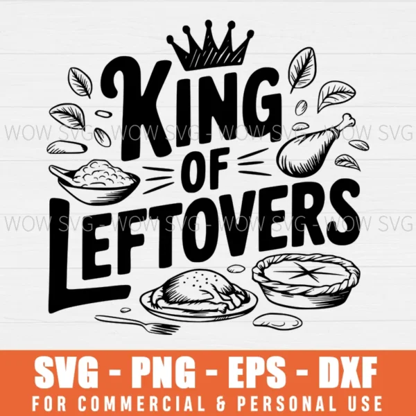 SVG DESIGN THUMBNAIL - Leftovers King svg funny Thanksgiving