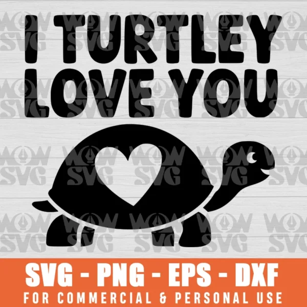 SVG DESIGN THUMBNAIL - Love Turtles SVG File Turtle Svg I Turtley Love you