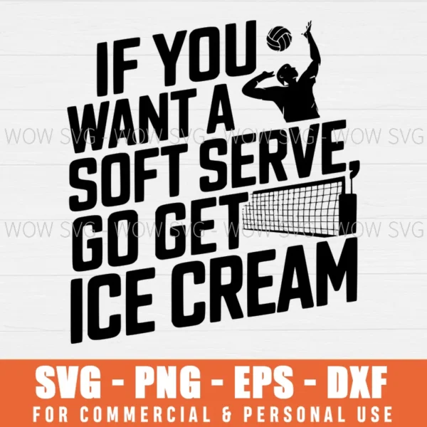 SVG DESIGN THUMBNAIL - Volleyball lovers svg If You Want A Soft Serve Go Get Ice Cream