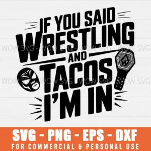 SVG DESIGN THUMBNAIL - If You Said Wrestling And Tacos I'm In svg Lucha Libre