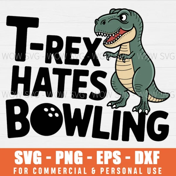 TREX HATES BOWLING SVG PNG EPS DXF, CRICUT FILES, SVG FILES CLIP ART