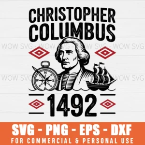 CHRISTOPHER COLUMBUS 1492, COLUMBUS DAY SVG PNG EPS DXF, CRICUT FILES, SVG FILES CLIP ART