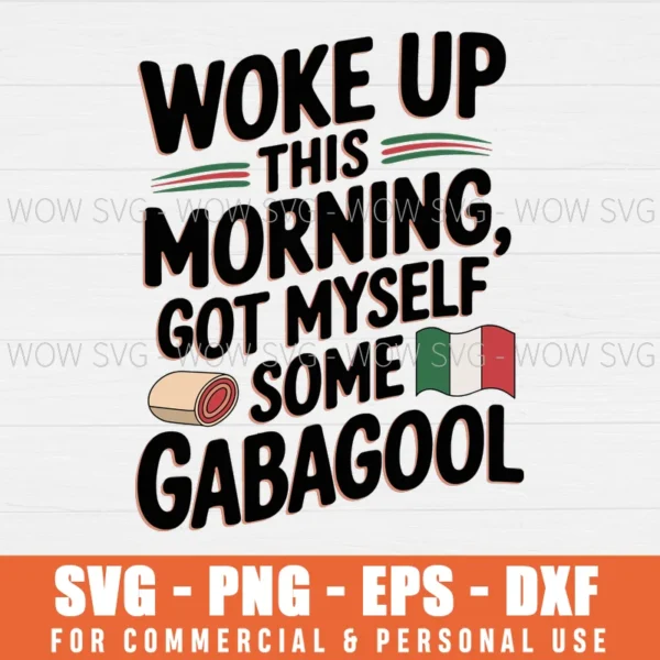 WOKE UP THIS MORNING GOT MYSELF SOME GABAGOOL SVG PNG EPS DXF, CRICUT FILES, SVG FILES CLIP ART