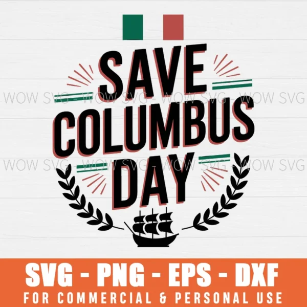 SAVE COLUMBUS DAY, ITALIAN PRIDE SVG PNG EPS DXF, CRICUT FILES, SVG FILES CLIP ART