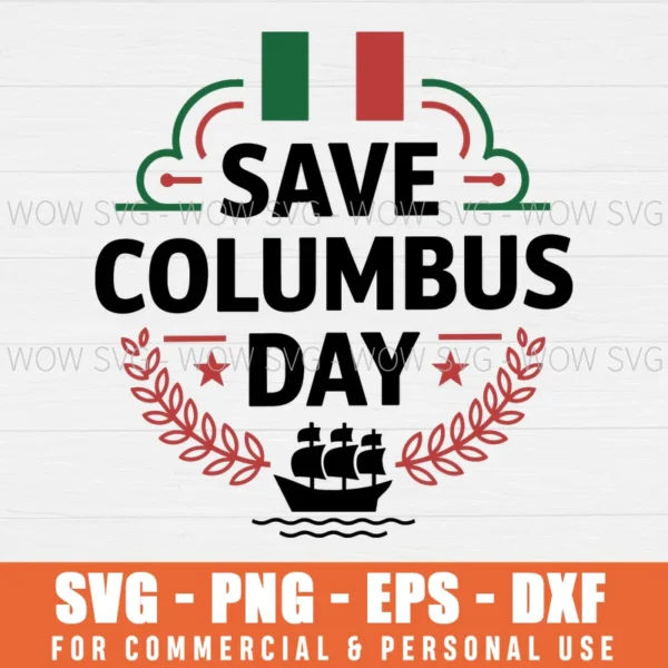 SAVE COLUMBUS DAY, ITALIAN PRIDE SVG PNG EPS DXF, CRICUT FILES, SVG FILES CLIP ART