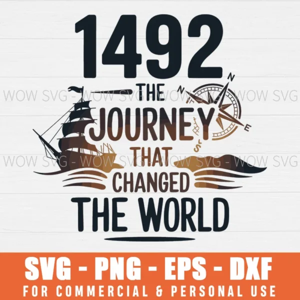 1492: THE JOURNEY THAT CHANGED THE WORLD SVG PNG EPS DXF, CRICUT FILES, SVG FILES CLIP ART