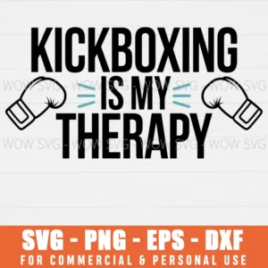 KICKBOXING IS MY THERAPY SVG PNG EPS DXF, CRICUT FILES, SVG FILES CLIP ART
