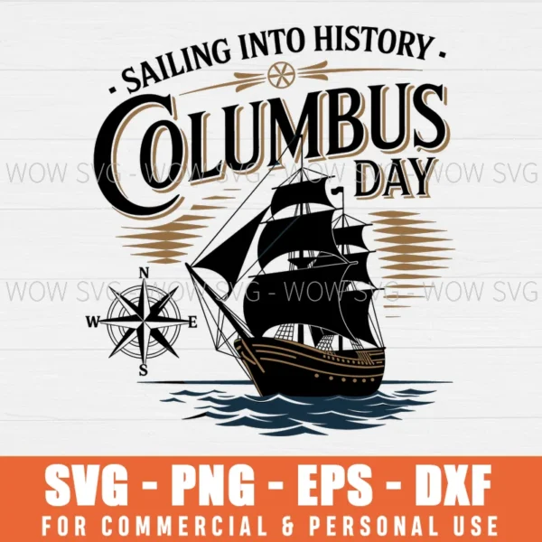 SAILING INTO HISTORY – COLUMBUS DAY SVG PNG EPS DXF, CRICUT FILES, SVG FILES CLIP ART