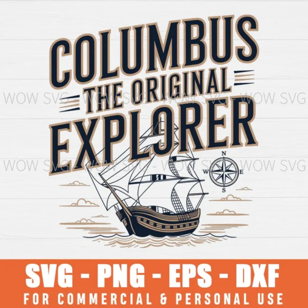 COLUMBUS THE ORIGINAL EXPLORER SVG PNG EPS DXF, CRICUT FILES, SVG FILES CLIP ART