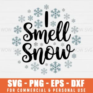 I SMELL SNOW SVG WINTER HOLIDAYS SVG PNG EPS DXF, CRICUT FILES, SVG FILES CLIP ART