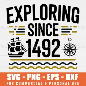 EXPLORING SINCE 1492, COLUMBUS DAY SVG PNG EPS DXF, CRICUT FILES, SVG FILES CLIP ART