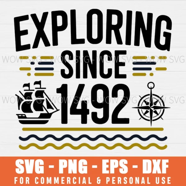 EXPLORING SINCE 1492, COLUMBUS DAY SVG PNG EPS DXF, CRICUT FILES, SVG FILES CLIP ART