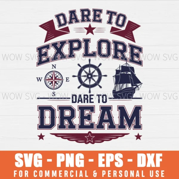 DARE TO EXPLORE, DARE TO DREAM SVG PNG EPS DXF, CRICUT FILES, SVG FILES CLIP ART