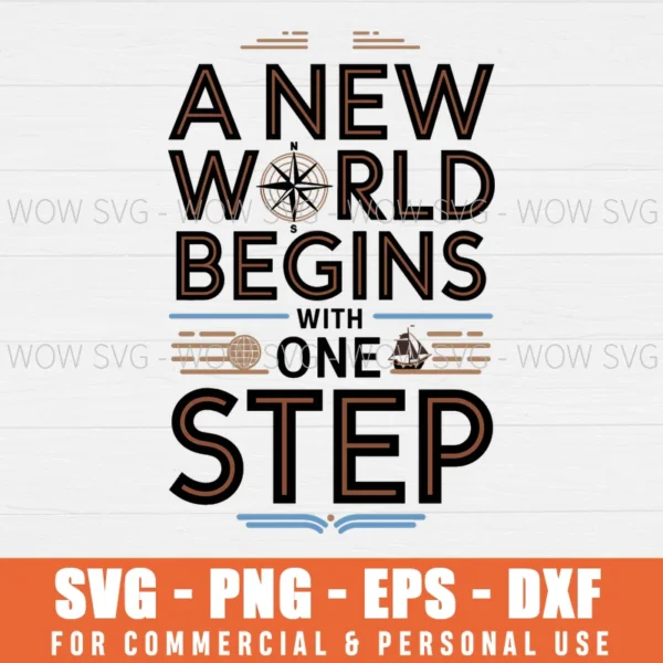 A NEW WORLD BEGINS WITH ONE STEP, COLUMBUS DAY SVG PNG EPS DXF, CRICUT FILES, SVG FILES CLIP ART