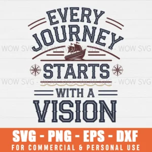 EVERY JOURNEY STARTS WITH A VISION SVG PNG EPS DXF, CRICUT FILES, SVG FILES CLIP ART