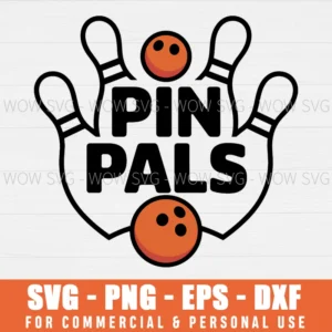 FUNNY BOWLING SVG PIN PALS SVG PNG EPS DXF, CRICUT FILES, SVG FILES CLIP ART