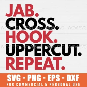 JAB CROSS HOOK UPPERCUT REPEAT SVG KICKBOXING SPORTS SVG PNG EPS DXF, CRICUT FILES, SVG FILES CLIP ART