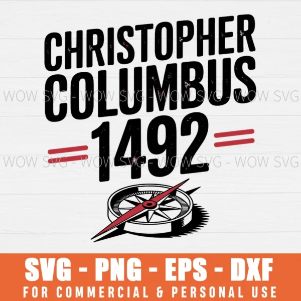 CHRISTOPHER COLUMBUS 1492, HAPPY COLUMBUS DAY SVG PNG EPS DXF, CRICUT FILES, SVG FILES CLIP ART
