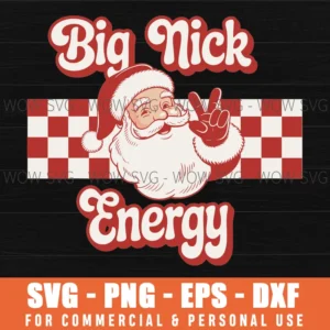 BIG NICK ENERGY SVG CHRISTMAS GÌTSSVG SANTA CLAUS SVG PNG EPS DXF, CRICUT FILES, SVG FILES CLIP ART