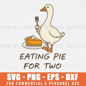 EATING PIE FOR TWO GOOSE SVG GOOSE THANKSGIVING SVG PNG EPS DXF, CRICUT FILES, SVG FILES CLIP ART