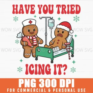 TRY ICING IT NURSE CHRISTMAS SVG FUNNY GINGERBREAD NURSE SVG PNG