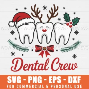 DENTAL CREW SVG DENTISTRY CHRISTMAS SVG CHRISTMAS TOOTH SVG PNG EPS DXF, CRICUT FILES, SVG FILES CLIP ART