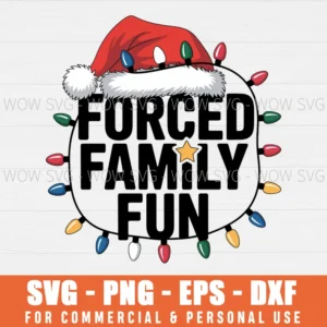 FORCED FAMILY FUN CHRISTMAS PNG SVG EPS DXF SVG PNG EPS DXF, CRICUT FILES, SVG FILES CLIP ART
