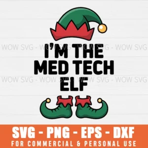 FUNNY THE MED TECH ELF CHRISTMAS XMAS MEDICAL SVG PNG EPS DXF, CRICUT FILES, SVG FILES CLIP ART