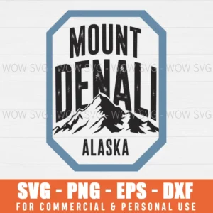 MOUNT DENALI ALASKA SVG PNG EPS DXF, CRICUT FILES, SVG FILES CLIP ART