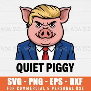 TRUMP QUIET PIGGY MEME SVG