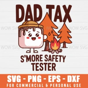 DAD TAX SMORE SAFETY TESTER FUNNY CAMPING CHRISTMAS SVG PNG EPS DXF, CRICUT FILES, SVG FILES CLIP ART