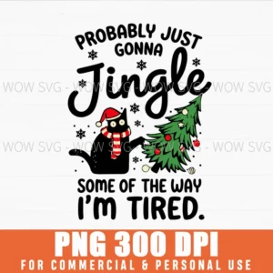 PROBABLY JUST GONNA JINGLE SOME OF THE WAY TIRED CAT XMAS PNG