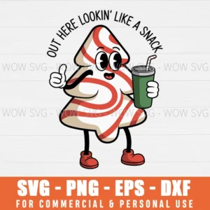 OUT HERE LOOKIN LIKE A SNACK BOOJEE STANLEY SVG PNG EPS DXF, CRICUT FILES, SVG FILES CLIP ART