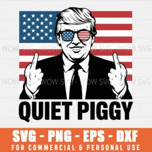 THIS PIGGY WON’T BE QUIET TRUMP SVG