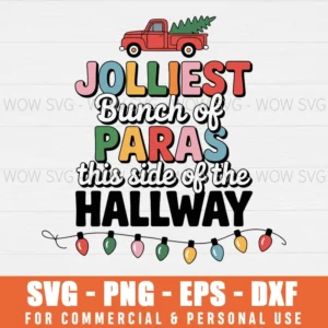 PARA TEACHER XMAS JOLLIEST BUNCH OF PARAS HOLIDAY SVG PNG EPS DXF, CRICUT FILES, SVG FILES CLIP ART