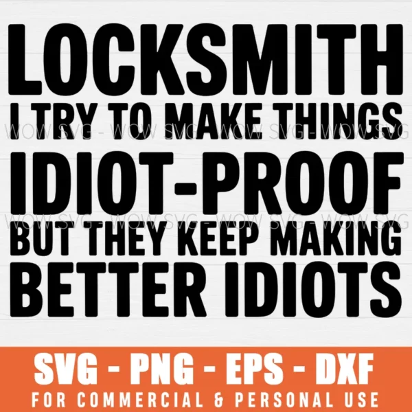 Locksmith Idiot Proof Funny Locksmithing Lock Pickers Svg - Wow SVG