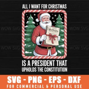 FUNNY ALL I WANT FOR CHRISTMAS CONSTITUTION SANTA LIBERAL SVG PNG EPS DXF, CRICUT FILES, SVG FILES CLIP ART