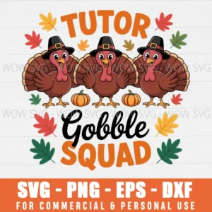 TUTOR GOBBLE SQUAD SVG THANKSGIVING SVG PNG EPS DXF, CRICUT FILES, SVG FILES CLIP ART