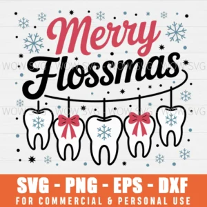 MERRY FLOSSMAS SVG DENTISTRY CHRISTMAS SVG DENTAL ASSISTANT SVG PNG EPS DXF, CRICUT FILES, SVG FILES CLIP ART