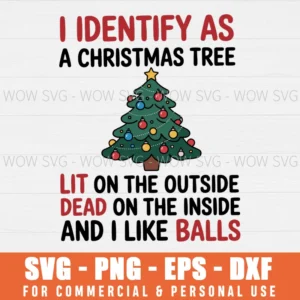 I IDENTIFY AS A CHRISTMAS TREE SVG PNG EPS DXF, CRICUT FILES, SVG FILES CLIP ART