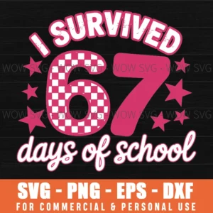 FUNNY PINK RETRO I SURVIVED 67 DAYS OF SCHOOL SVG PNG EPS DXF, CRICUT FILES, SVG FILES CLIP ART