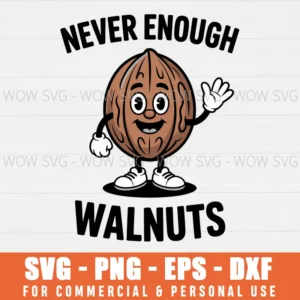 FUNNY NEVER ENOUGH WALNUTS RETRO SVG PNG EPS DXF, CRICUT FILES, SVG FILES CLIP ART