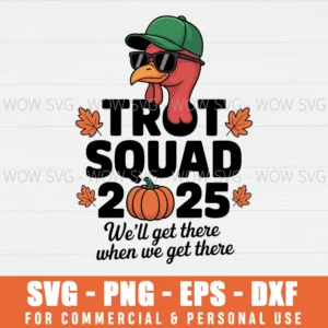 TROT SQUAD 2025 WE WILL GET THERE SVG PNG EPS DXF, CRICUT FILES, SVG FILES CLIP ART