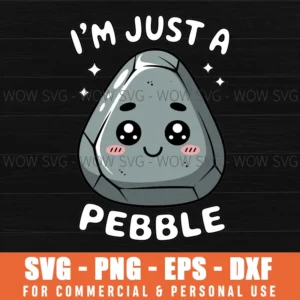 Im Just A Pebble Cute Kawaii Funny Rock Stone Pun Svg Png